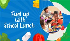Let's Eat Healthy Together Episode 6 Fuel up with School Lunch